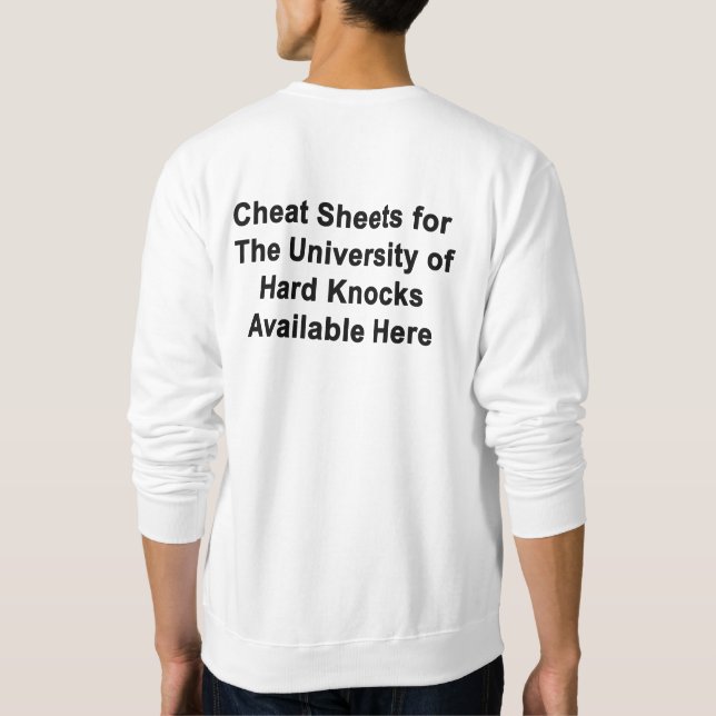 Cheat Sheet For U of Hard Knocks Sweatshirt (Back)