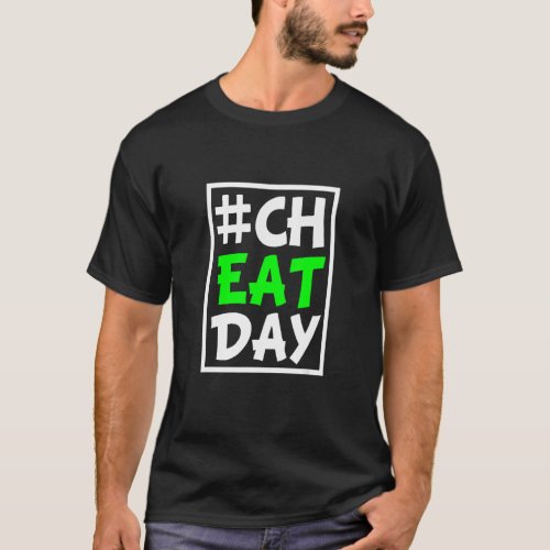 Cheatday Fitness Food Cheaten Cheat Day T_Shirt