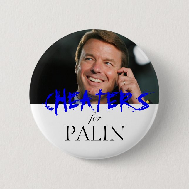 Cheaters for Palin Pinback Button (Front)