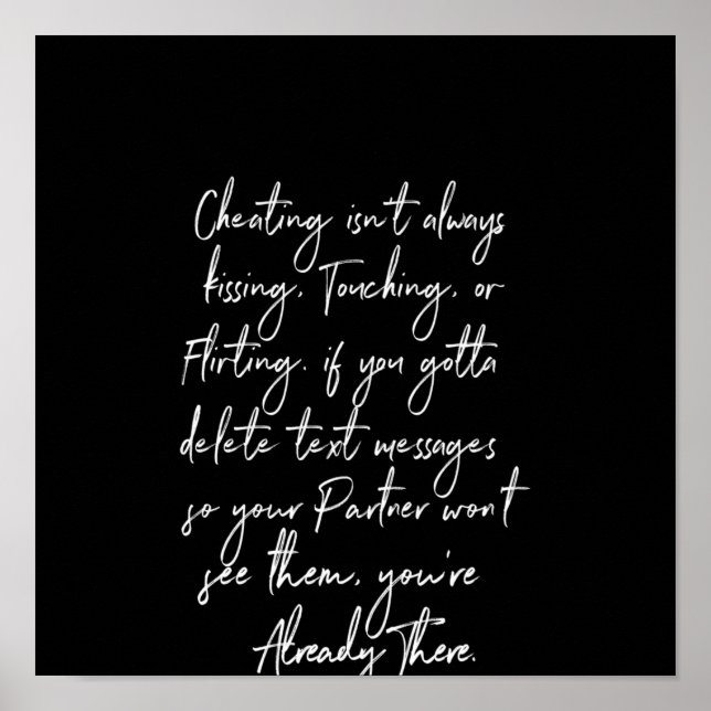 cheating isn't always kissing touching or flirting poster (Front)