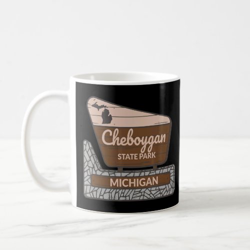 Cheboygan State Park Michigan MI Welcome Sign Vaca Coffee Mug