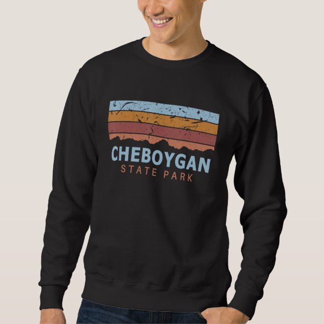 Cheboygan State Park Michigan Retro Cool Sweatshirt (Front)