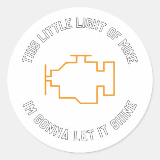 Check Engine let it shine mechanics Classic Round Sticker