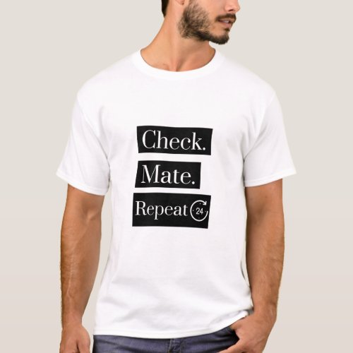 Check Mate Repeat Speed Chess  T_Shirt