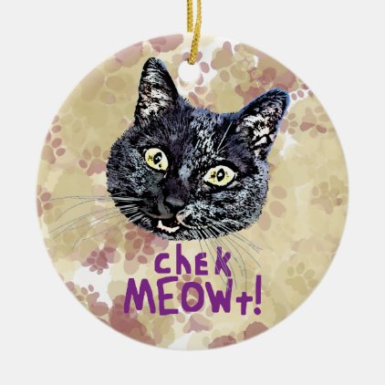 Check MEOWt Ceramic Ornament