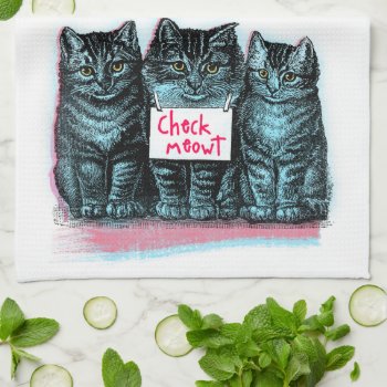 "check Meowt" Funky Cats Kitchen Towel by PetKingdom at Zazzle