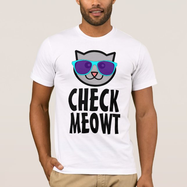 CHECK MEOWT Funny CAT T-Shirts (Front)