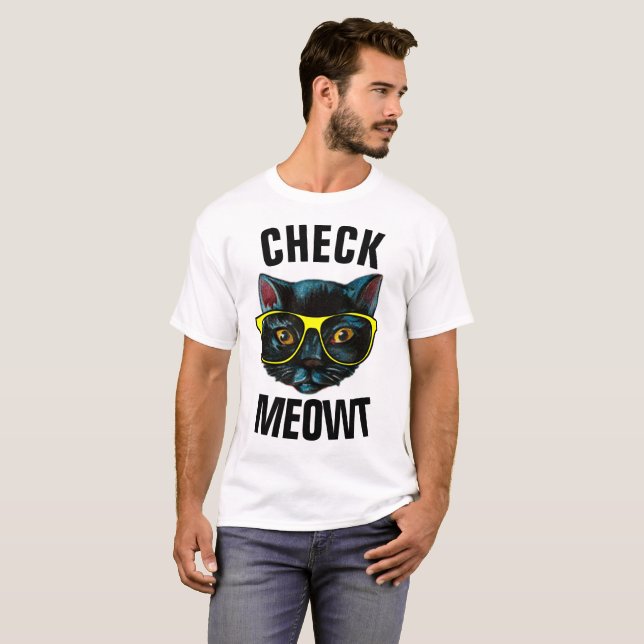 CHECK MEOWT Funny Cat t-shirts (Front Full)