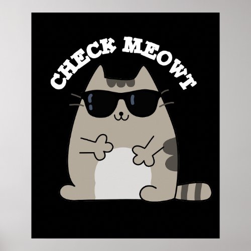 Check Meowt Funny Cool Cat Pun Dark BG Poster