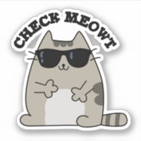 Check Meowt Funny Cool Cat Pun Sticker