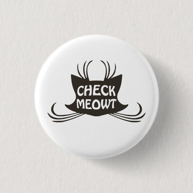 Check Meowt Kitty Cat Meow Pinback Button (Front)