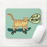 CHECK MEOWT Skateboarding Tabby Cat Green Mouse Pad<br><div class="desc">CHECK MEOWT ! Customize it by adding your own text. Check my shop for more colors and patterns! If you buy it,  thank you! Be sure to share a pic on Instagram of it in action and tag me @shoshannahscribbles :)</div>