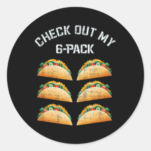 Check Out My 6-pack Taco Gym Humor Tee Funny Bodyb Classic Round Sticker