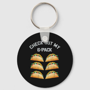 Check Out My 6-pack Taco Gym Humor Tee Funny Bodyb Keychain