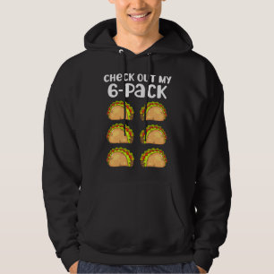 Check Out My 6 Six Pack Fitness Taco Mexican Gym T Hoodie