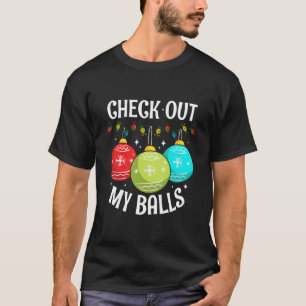 Check Out My Balls Dirty Joke Decoration T-Shirt