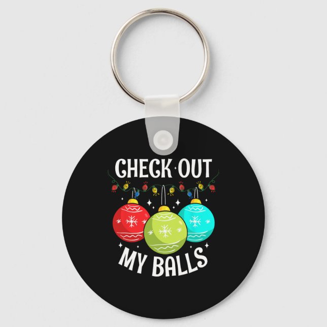 Check Out My Balls Fun Dirty Christmas Joke Decora Keychain (Front)