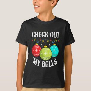 Check Out My Balls Fun Dirty Christmas Joke Decora T-Shirt