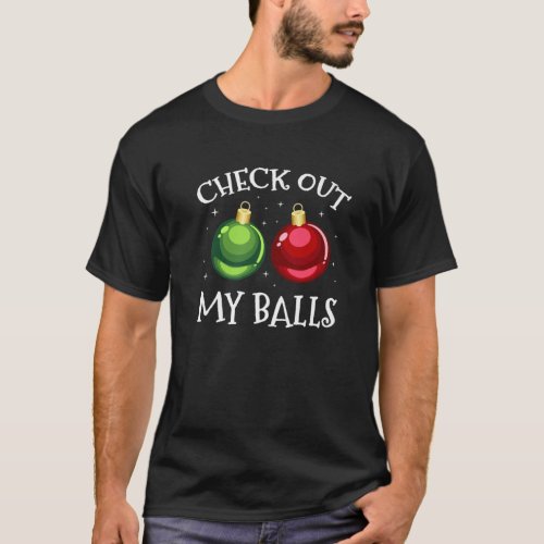 Check Out My Balls Funny Dirty Christmas Adult Hum T_Shirt