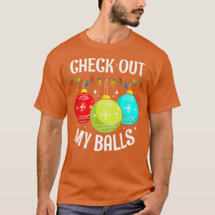 Check Out My Balls Funny Dirty Christmas Joke Deco T-Shirt