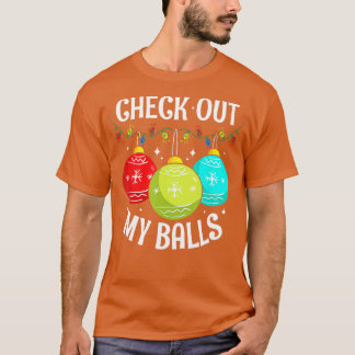 Check Out My Balls Funny Dirty Christmas Joke Deco T-Shirt