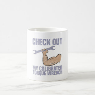Check Out My Calibrated Torque Wrench Funny Mechan Coffee Mug