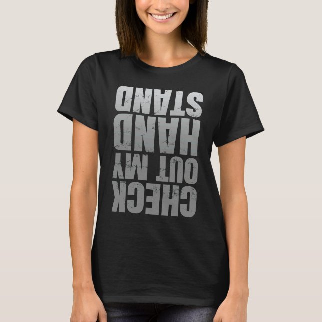 Check Out My Handstand Calisthenics Fitness Gymnas T-Shirt (Front)