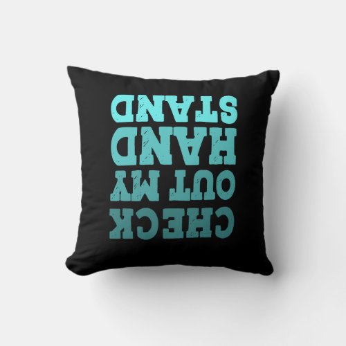 Check Out My Handstand Funny Gymnastics Up Side Do Throw Pillow