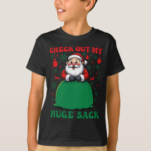 Check Out My Huge Sack Santa Christmas 2024 Holida T-Shirt