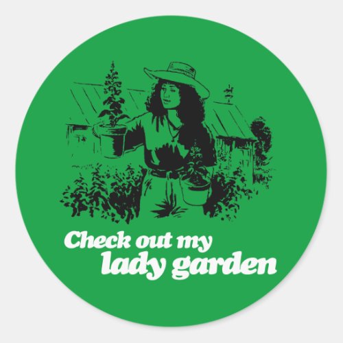 CHECK OUT MY LADY GARDEN _ WHITE _png Classic Round Sticker