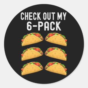 Check Out My Six 6 Pack Taco Funny Cinco De Mayo M Classic Round Sticker