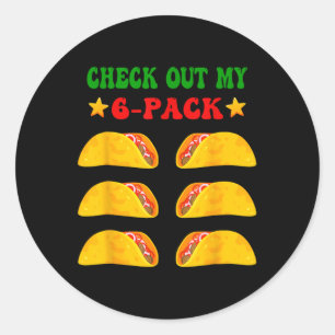 Check Out My Six 6 Pack With Tacos For Cinco De Ma Classic Round Sticker