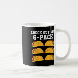 Check Out My Six 6 Pack With Tacos For Cinco De Ma Coffee Mug