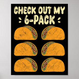 Check Out My Six 6 Pack With Tacos For Funny Cinco Poster