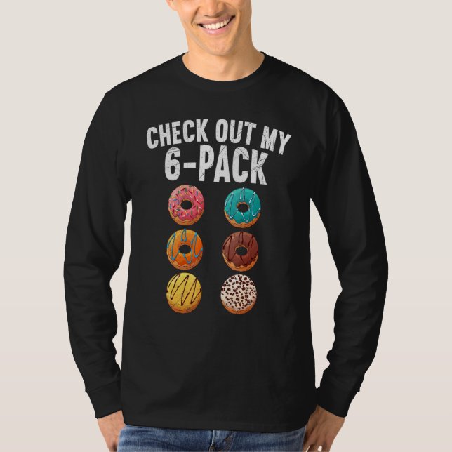 Check Out My Six Pack 6 Pack Donut   Sarcastic Gym T-Shirt (Front)