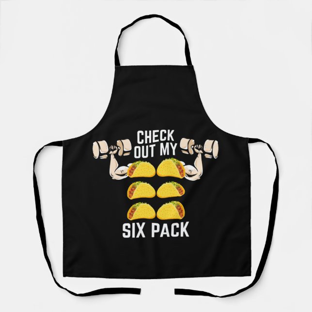 Check Out My Six Pack 6-Pack Tacos - Funny Apron (Front)