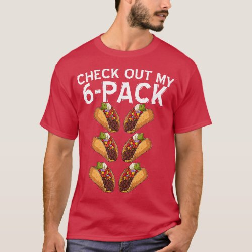 Check Out My Six Pack 6Pack Tacos Cinco de Mayo Wo T_Shirt