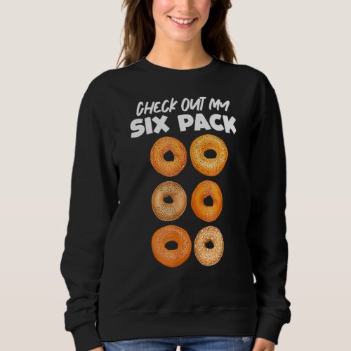Check Out My Six Pack Bagel Funny Gym Workout Bage Sweatshirt