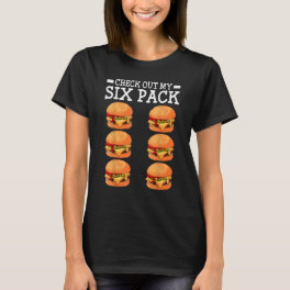 Check Out My Six Pack Burger Costume Burger T-Shirt