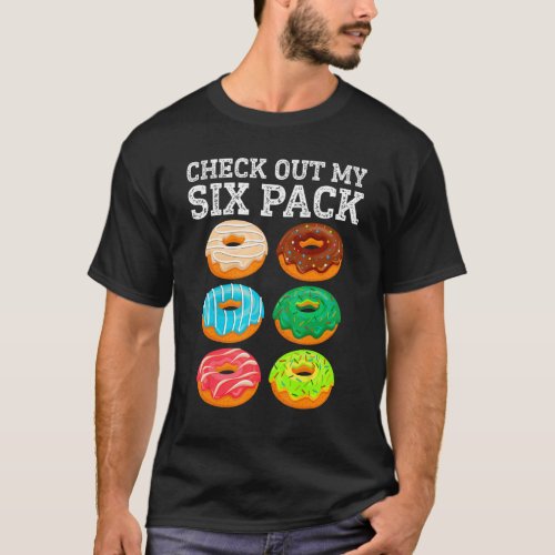 Check Out My Six Pack Donut Doughnut Men Women  Gy T_Shirt