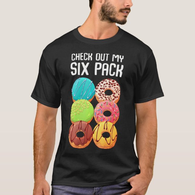 Check Out My Six Pack Donut Funny Gym T-Shirt (Front)