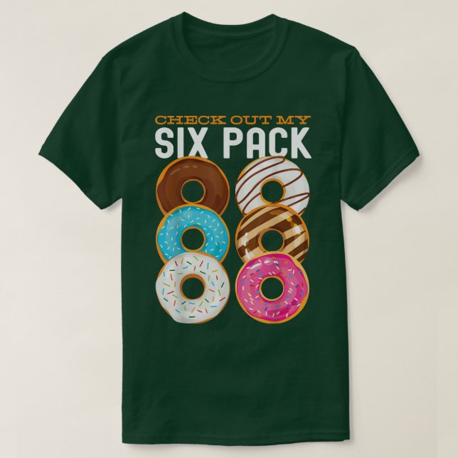 Check Out My Six Pack Donut funny gym workout reso T-Shirt (Design Front)