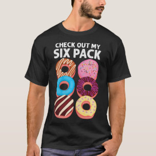 Check Out My Six Pack Donut Funny Gym Workout T-Shirt