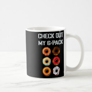 Check Out My Six Pack Donut Gym Humor Tee Funny Bo Coffee Mug