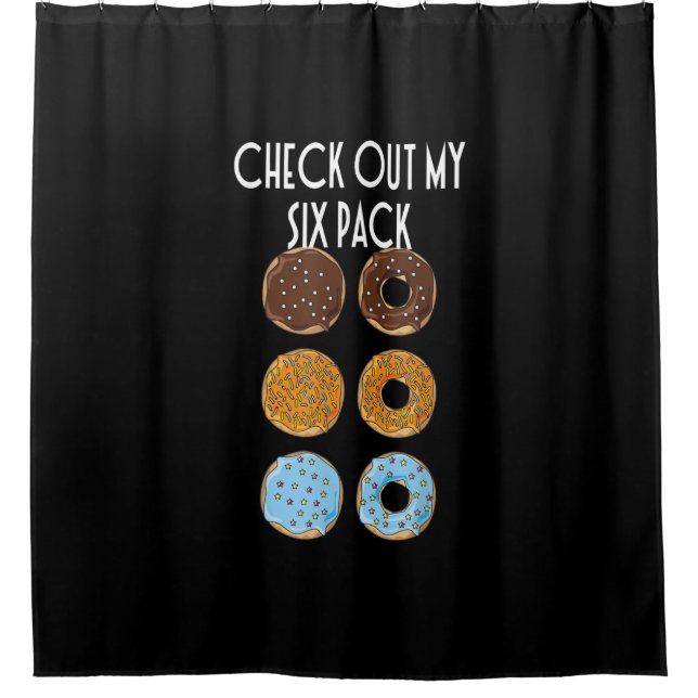 Check Out My Six Pack Donut Gym Shower Curtain (Front)