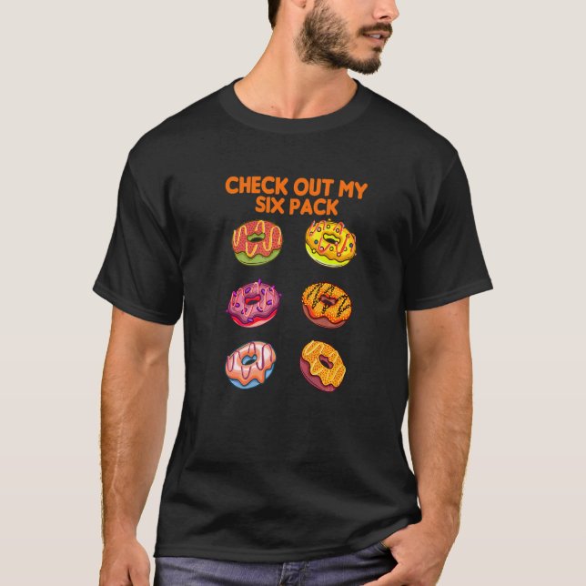 Check Out My Six Pack Donut T-Shirt (Front)