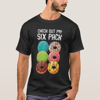 Check Out My Six Pack Donut  T-Shirt