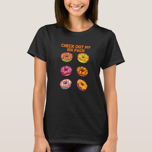 Check Out My Six Pack Donut T-Shirt (Front)