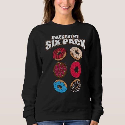 Check Out My Six Pack Donuts Fitness Sport Sweatshirt
