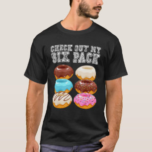 Check Out My Six Pack Doughnut Abs Donut  Gymer T-Shirt